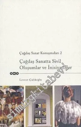Çağdaş Sanat Konuşmaları 2 Çağdaş Sanatta Sivil Oluşumlar ve İnisiyatifler -