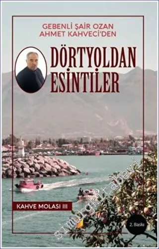 Dörtyoldan Esintiler : Gebenli Şair Ozan Ahmet Kahveci'den - Kahve Molası 3 -         2023