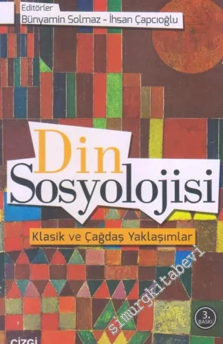 Din Sosyolojisi : Klasik ve Çağdaş Yaklaşımlar -         2017