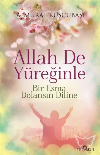Allah De Yüreğinle