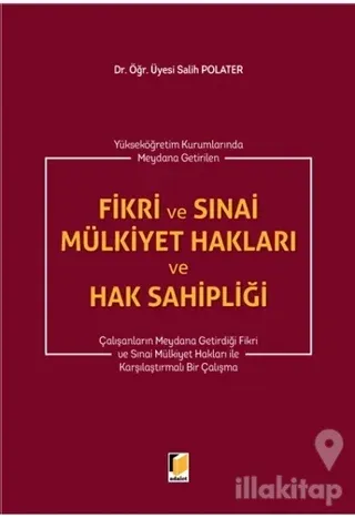 Fikri ve Sınai Mülkiyet Hakları ve Hak Sahipliği (Ciltli)