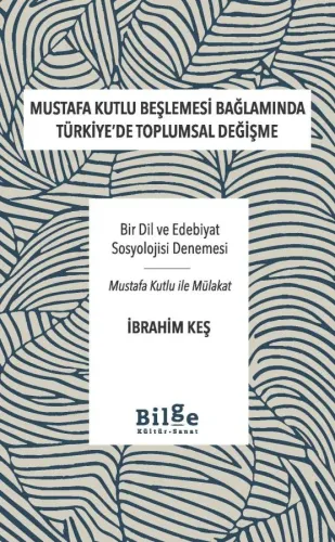 Mustafa Kutlu Beşlemesi Bağlamında Türkiye'de Toplumsal Değişme