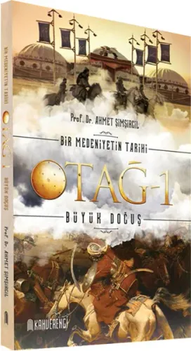 Bir Medeniyetin Tarihi Otağ 1 Büyük Doğuş