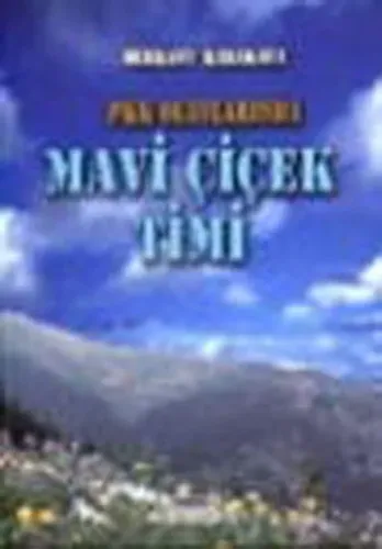 Pkk Olaylarında Mavi Çiçek Timi