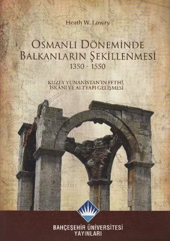 Osmanlı Döneminde Balkanların Şekillenmesi (1350-1550)