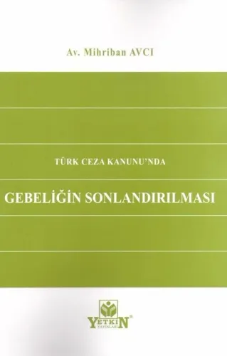 Türk Ceza Kanunu'nda Gebeliğin Sonlandırılması