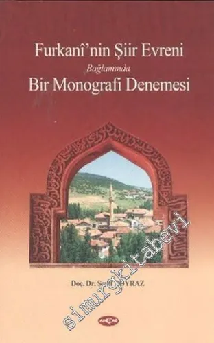 Furkani'nin Şiir Evreni Bağlamında Bir Monografi Denemesi -         2010