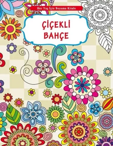 Her Yaş İçin Boyama Kitabı Çiçekli Bahçe