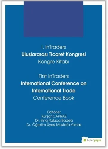 1. InTraders Uluslararası Ticaret Kongresi Kongre Kitabı; First InTraders International Conference on International Trade Conference Book