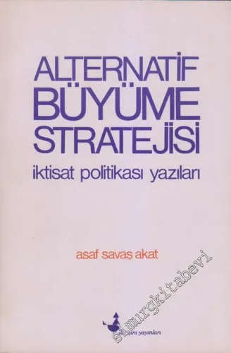 Alternatif Büyüme Stratejisi: İktisat Politikası Yazıları -        1983