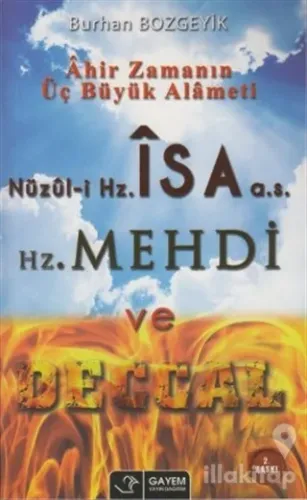 Nüzul-i Hz. İsa (a.s) - Hz. Mehdi ve Deccal