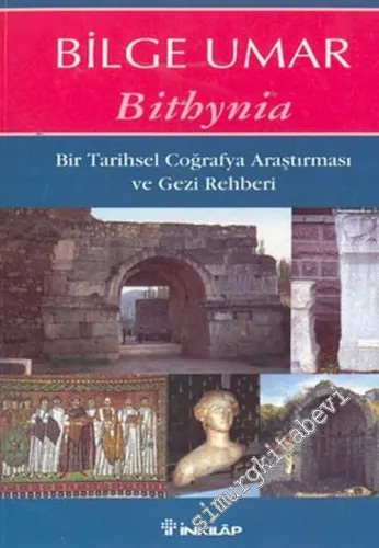 Bithynia: Bir Tarihsel Coğrafya Araştırması ve Gezi Rehberi -        2004