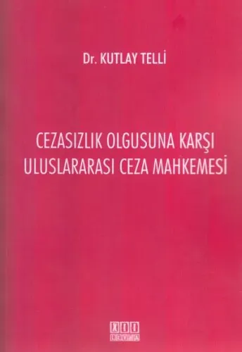 Cezasızlık Olgusuna Karşı Uluslararası Ceza Mahkemesi