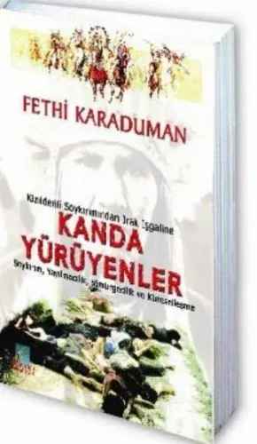 Kızılderili Soykırımından Irak İşgaline Kanda Yürüyenler