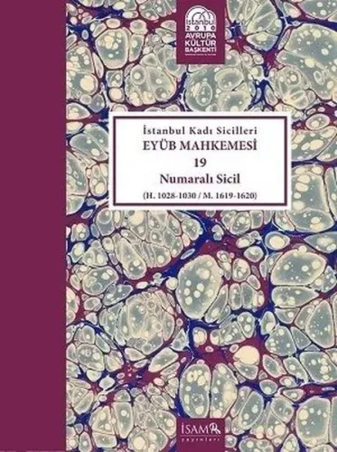 İstanbul Kadı Sicilleri - Eyüb Mahkemesi 19 Numaralı Sicil (H. 1028-1030 / M. 1619-1620)