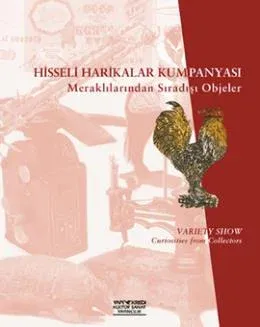 Hisseli Harikalar Kumpanyası : Meraklılarından Sıra Dışı Objeler