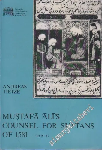 Mustafa Ali's Counsel for Sultans of 1581: Edition, Translation, Notes, Part 1 -