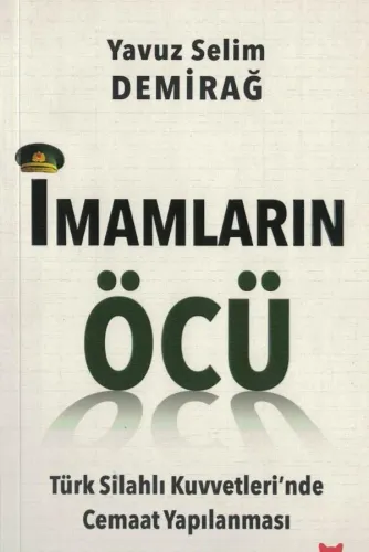 İmamların Öcü Türk Silahlı Kuvvetleri’nde Cemaat Yapılanması