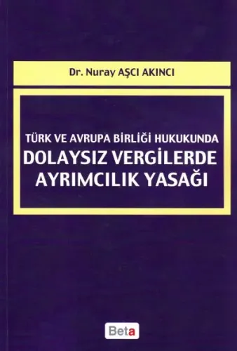Türk ve Avrupa Birliği Hukukunda Dolaysız Vergilerde Ayrımcılık Yasağı