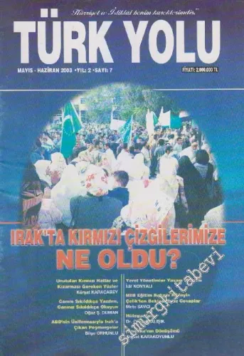 Türk Yolu Dergisi - Dosya: Irak'ta Kırmızı Çizgilerimize Ne Oldu? - Sayı: 7    2  Mayıs - Haziran