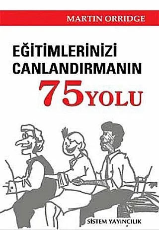 Eğitimlerinizi Canlandırmanın 75 Yolu 1. Kitap