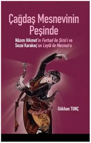 Çağdaş Mesnevinin Peşinde; Nazım Hikmet'in Ferhad ile Şirin'i ve Sezai Karakoç'un Leyla ile Mecnun'u
