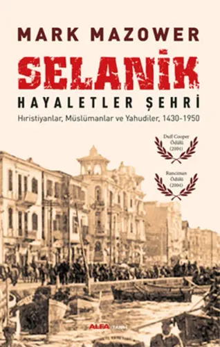 Selanik - Hayaletler Şehri; Hıristiyanlar, Müslümanlar ve Yahudiler, 1430-1950