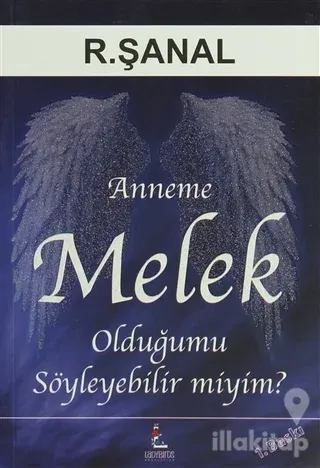 Anneme Melek Olduğumu Söyleyebilir miyim?
