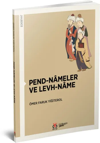 Pend-nâmeler ve Levh-nâme Ömer Faruk Yiğiterol Pend-nâmeler ve Levh-nâme Ömer Faruk Yiğiterol