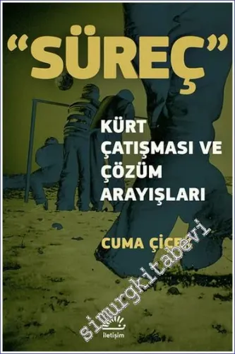 Süreç: Kürt Çatışması ve Çözüm Arayışları -