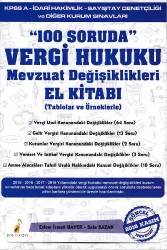 100 Soruda Vergi Hukuku Mevzuat Değişiklikleri (Tablolar ve Örneklerle)