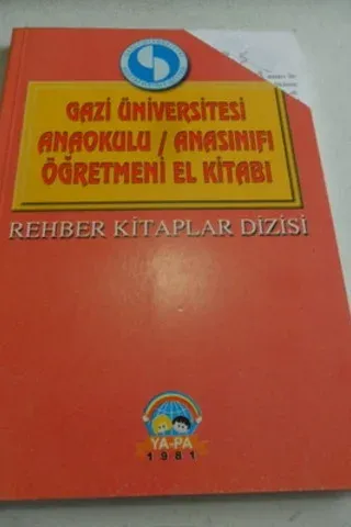 Gazi Üniversitesi Anaokulu / Anasınıfı Öğretmeni El Kitabı