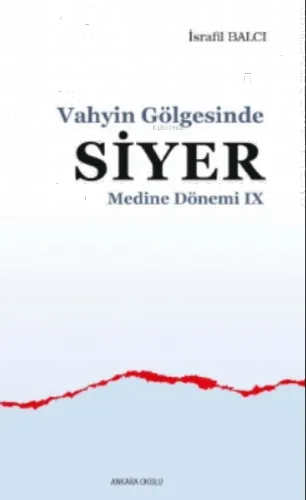 Vahyin Gölgesinde Siyer Medine Dönemi IX