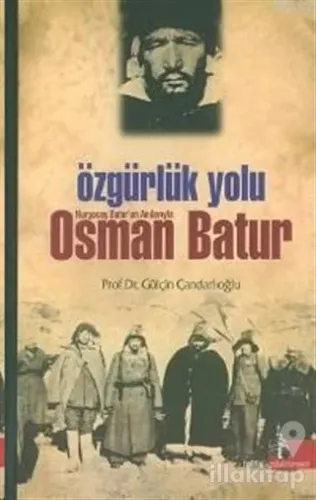 Özgürlük Yolu Nurgocay Batur'un Anılarıyla Osman Batur