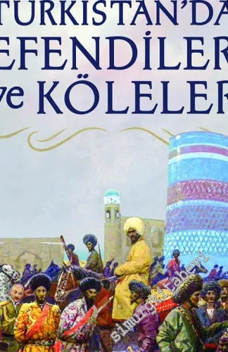 Türkistan'da Efendiler ve Köleler -         2020