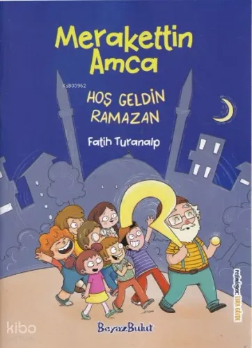 Merakettin Amca;Hoşgeldin Ramazan