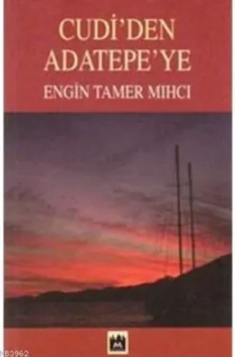 Cudi'den Adatepe'ye | Engin Tamer Mıhcı | Metropol Yayınları