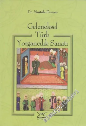 Geleneksel Türk Yorgancılık Sanatı CİLTLİ -         2007