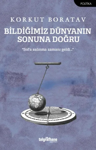 Bildiğimiz Dünyanın Sonuna Doğru