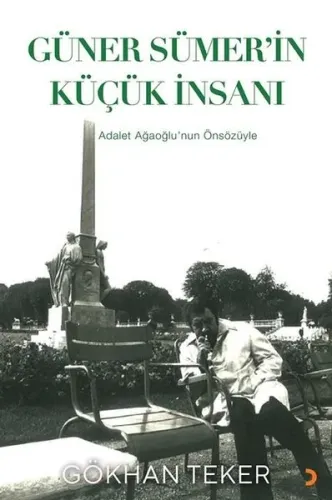 Güner Sümer’in Küçük İnsanı;Adalet Ağaoğlu’nun Önsözüyle