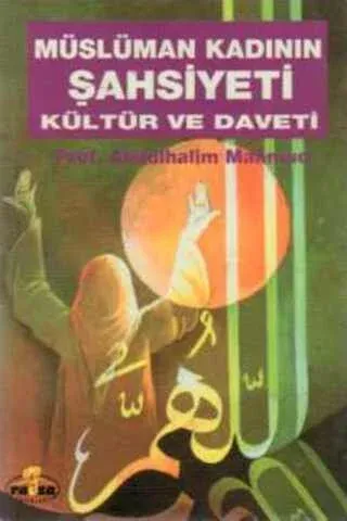 Müslüman Kadının Şahsiyeti Kültür ve Daveti