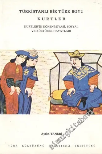 Türkistanlı Bir Türk Boyu Kürtler : Kürtlerin Kökeni - Siyasi - Sosyal ve Kültürel Hayatları -        1983