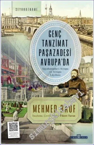 Genç Tanzimat Paşazadesi Avrupa'da : Seyahatname-i Avrupa ve Avrupa Layihası -