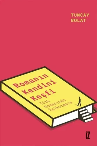 Romanın Kendini Keşfi; Türk Romanında Üstkurmaca