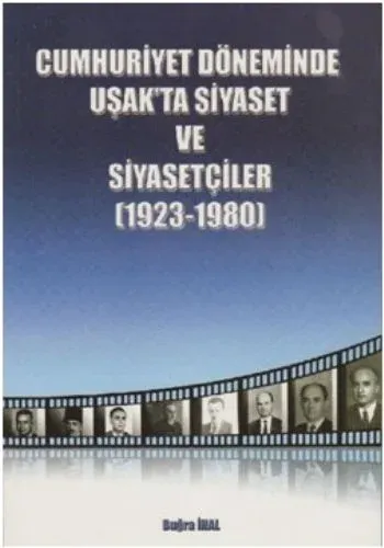 Cumhuriyet Döneminde Uşak'ta Siyaset ve Siyasetçiler (1923-1980)