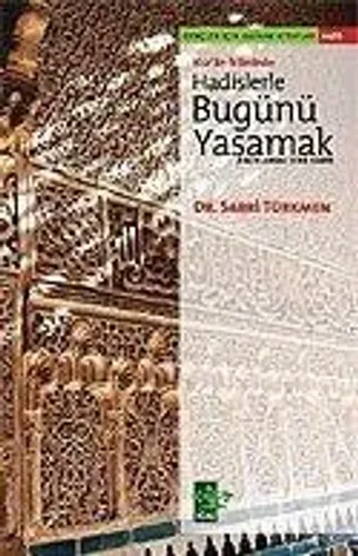 Kur'ân İkliminde Hadislerle Bugünü Yaşamak