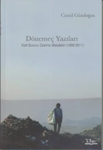 Dönemeç Yazıları Kürt Sorunu Üzerine Makaleler (1999- 2011)