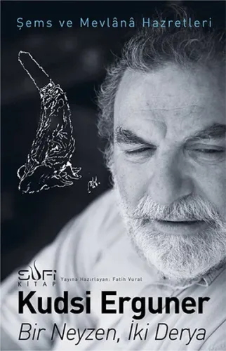 Bir Neyzen İki Derya Şems ve Mevlana Hazretleri