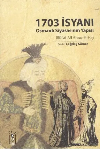 1703 İsyanı - Osmanlı Siyasının Yapısı