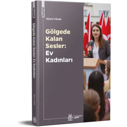 Gölgede Kalan Sesler: Ev Kadınları Hüsne Yüksel Gölgede Kalan Sesler: Ev Kadınları Hüsne Yüksel